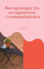 Betragtninger fra en tagterrasse af Lene Bordorff