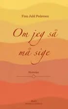 Om jeg så må sige af Finn Juhl Pedersen