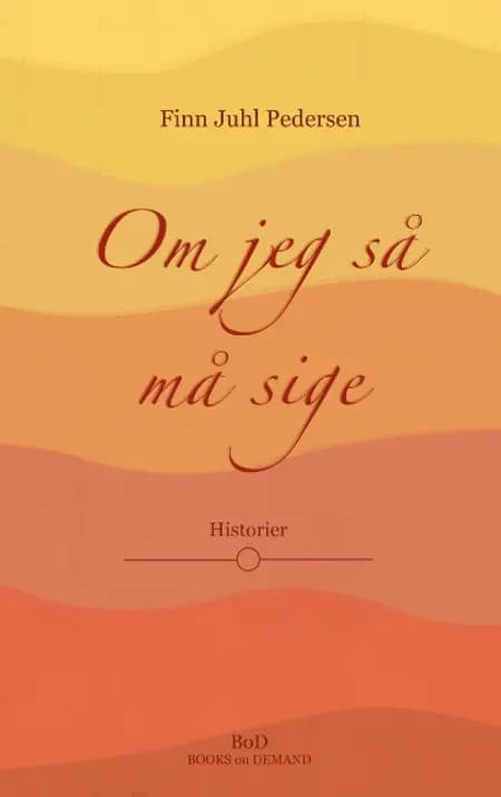Om jeg så må sige af Finn Juhl Pedersen