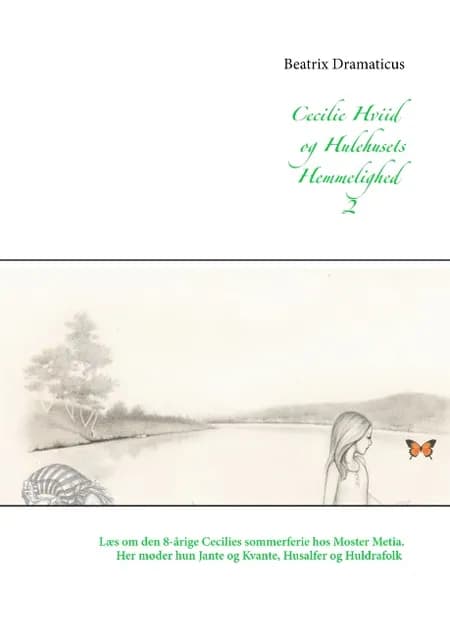 Cecilie Hviid og Hulehusets Hemmelighed af Beatrix Dramaticus