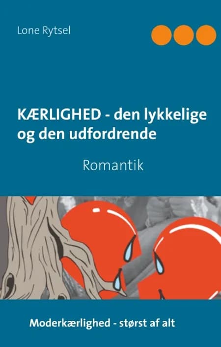 Kærlighed - den lykkelige og den udfordrende af Lone Rytsel