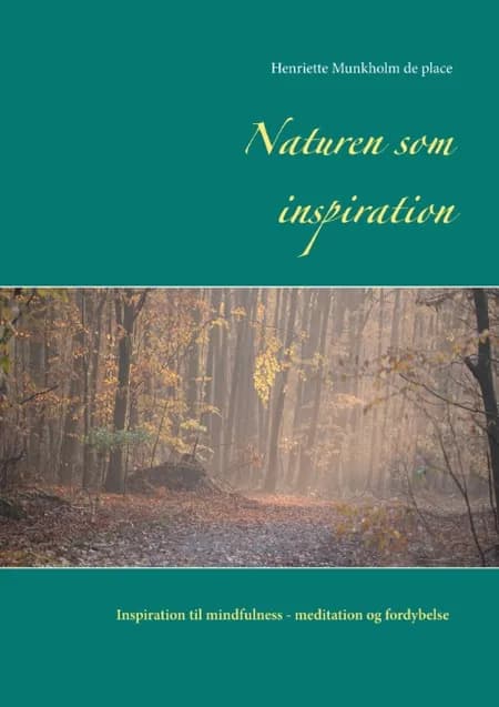 Naturen som inspiration af Henriette Munkholm de place