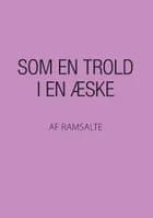 Som en trold i en æske af Ramsalte