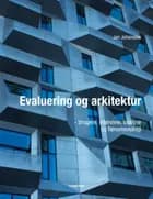 Arkitektur og evaluering - brugere, interview, analyse og fænomenologi