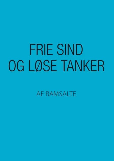Frie sind og løse tanker af Ramsalte