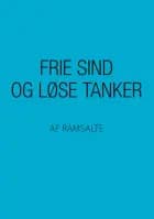 Frie sind og løse tanker af Ramsalte