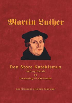 Martin Luther - Den store Katekismus af Finn B. Andersen