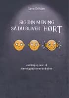 Sig din mening så du bliver HØRT