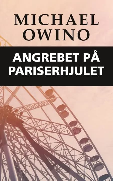 Angrebet på pariserhjulet af Michael Owino