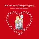 Min ven med Aspergers og mig af Trine Duch Kliver Pedersen