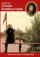 Christen Schiellerup Købke af Eric Maurice Fonsenius
