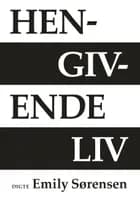 Hengivende liv af Emily Sørensen