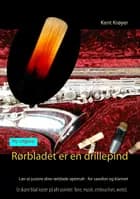 Rørbladet er en drillepind af Kent Krøyer