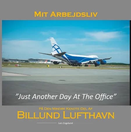 Mit arbejdsliv i Billund Lufthavn af Lars Engelund