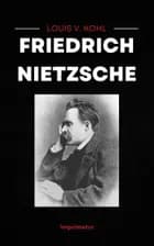 Friedrich Nietzsche af Louis V. Kohl og Peter Eliot Juhl