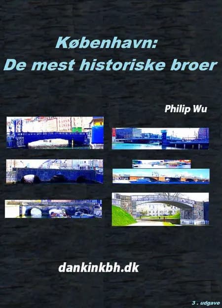 København: De mest historiske broer af Philip Wu