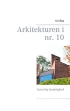 Arkitekturen i nr. 10 af Kit Bos