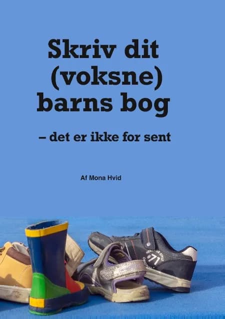 Skriv dit (voksne) barns bog af Mona Hvid