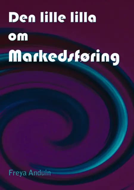 Den lille lilla om Markedsføring af Freya Anduin