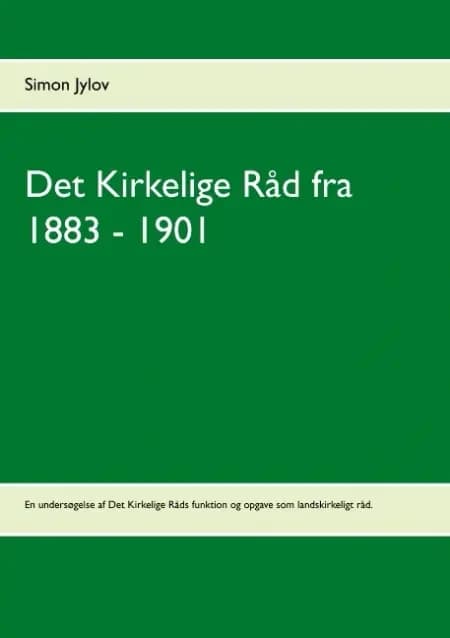 Det Kirkelige Råd fra 1883 - 1901 af Simon Jylov