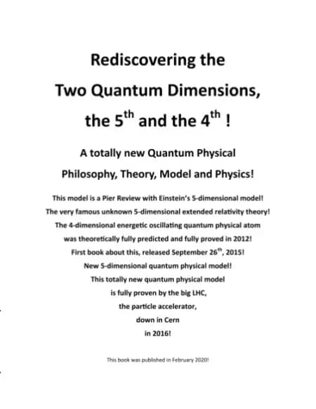 Rediscovering the Two Quantum Dimensions, the 5th and the 4th dimension! af J.E. Andersen