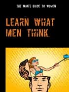 Learn what men think