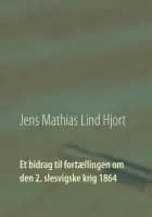 Et bidrag til fortællingen om den 2. slesvigske krig 1864
