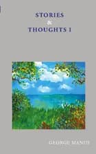Stories & Thoughts I af George Manus