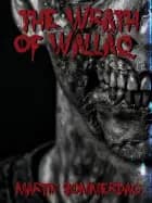 The wrath of Wallâq