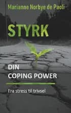 Styrk din coping power - fra stress til trivsel af Marianne Norbye de Paoli