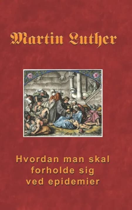 Hvordan man skal forholde sig ved epidemier af Martin Luther