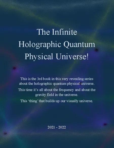 The Infinite Holographic Quantum Physical Universe! af J. E. Andersen