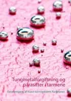 Tungmetalforgiftning og parasitter i tarmene