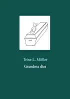 Grandma dies af Trine L. Möller