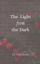 The Light From the Dark