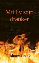 Mit liv som dranker