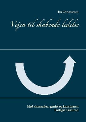 Vejen til skabende ledelse af Forlaget Lumizon