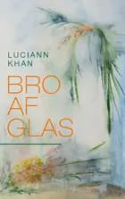 Bro af glas af Luciann Khan