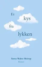 Et kys fra lykken af Søren Walter Meirup