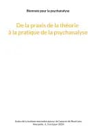De la praxis de la théorie à la pratique de la psychanalyse