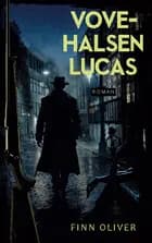 Vovehalsen Lucas af Finn Oliver