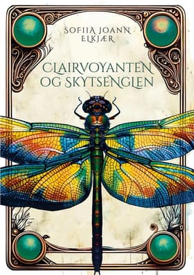 Clairvoyanten og skytsånden af Sofiia JoAnn Elkjær
