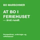 At bo i feriehuset - året rundt af Bo Marschner