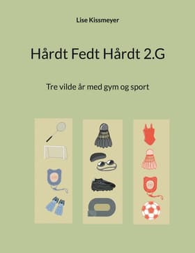 Hårdt Fedt Hårdt 2.G af Lise Kissmeyer