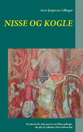 Nisse og Kogle af Anne Jørgensen Lilleager