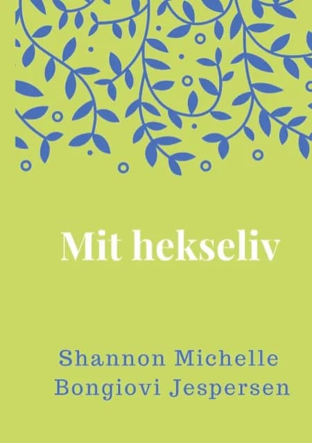 Mit hekseliv af Shannon Michelle Bongiovi Jespersen