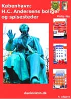 København: H.C. Andersens boliger og spisesteder af Philip Wu