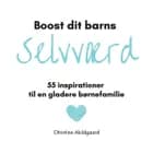 Boost dit barns selvværd af Christina Abildgaard