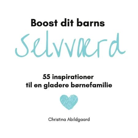 Boost dit barns selvværd af Christina Abildgaard