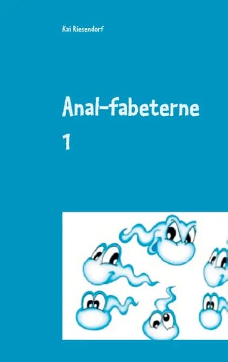 Anal-fabeterne 1 af Kai Riesendorf